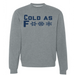 Cold As F*** Crewneck Rogue Wear Crewneck 3XL-Grey